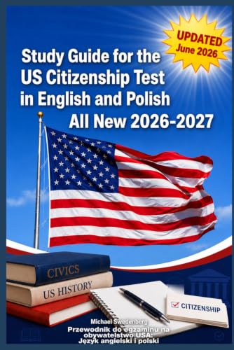 Study Guide for the US Citizenship Test English and Polish: Przewodnik do egzaminu na obywatelstwo USA: Język angielski i polski