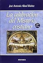 LA CELEBRACIÓN DEL MISTERIO CRISTIANO (Manuales de Teología)