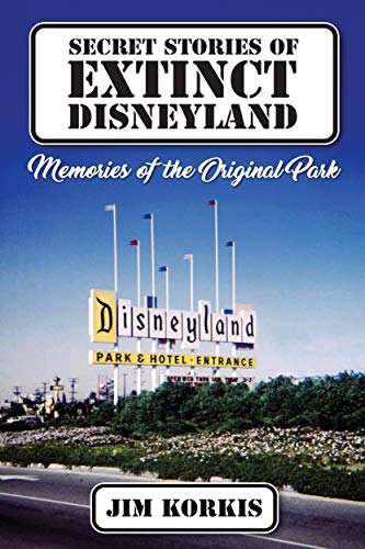 Secret Stories of Extinct Disneyland: Memories of the Original Park Epub