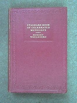 Hardcover STANDARD BOOK OF CELEBRATED MUSICIANS by Whelbourn, Hubert Book