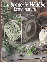 "la broderie Hédébo ; esprit nature" 2756505455 Book Cover