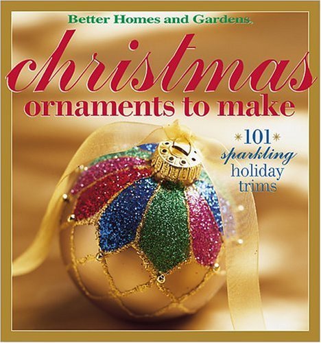 Buy Christmas Ornaments to Make: 101 Sparkling Holiday Trims — BookShops.in