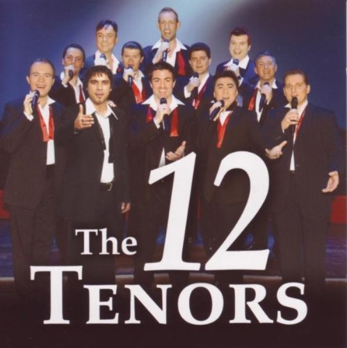 The 12 Tenors - Die 12 Tenöre
