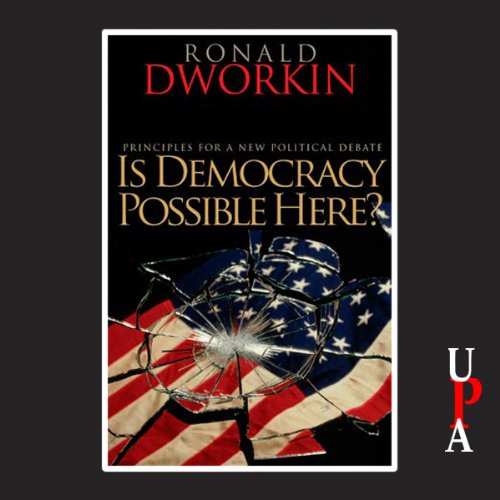 Is Democracy Possible Here? [Written by Ronald Dworkin]