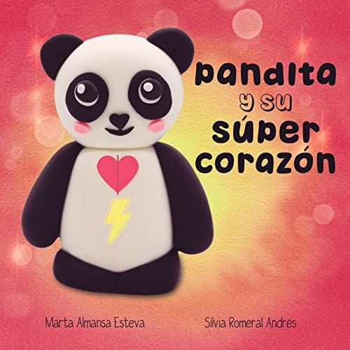 Pandita y su super corazon: un cuento sobre cardiopatías congénitas (Cuentos ilustrados y libros infantiles) (Spanish Edition)