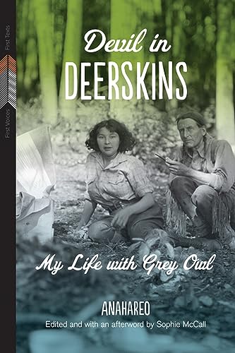 Devil in Deerskins: My Life with Grey Owl (First Voices, First Texts, 1)