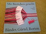  Mit Brettchen gewebt. Bänder, Gürtel, Borten.