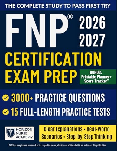 FNP® Certification Exam Prep: The Complete Study System with 3000+ Questions, 15 Practice Exams, Clear Rationales & Step-by-Step Strategies to Pass with Confidence.