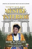 DESPERTANDO O SEU MESTRE INTERIOR: Aprenda os Segredos Milenares do Daoismo. Cultive a Verdadeira Saúde e Felicidade. (Portuguese Edition)