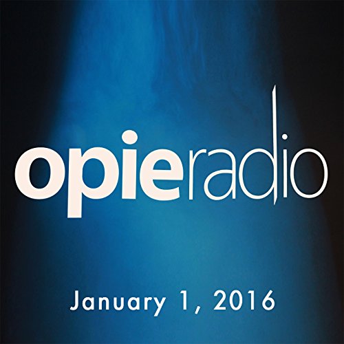 Opie and Jimmy Archive, January 1, 2016 by Opie Radio | Audiobook