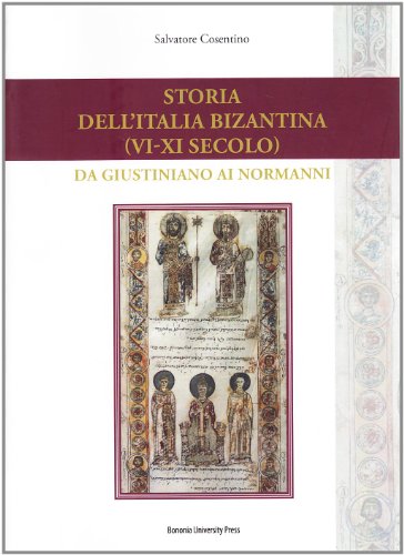 Storia dell'Italia bizantina (VI-XI secolo). Da Giustiniano ai Normanni
