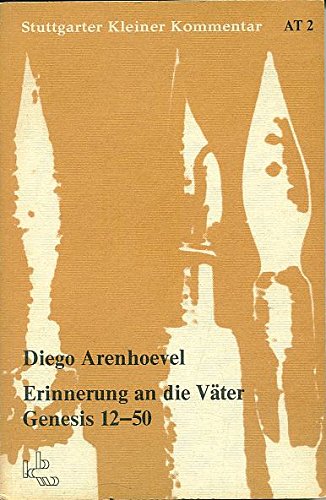 Erinnerung an die Väter. Genesis 12-50 Erinnerung an die Väter. Genesis 12-50