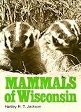 By Hartley H.T. Jackson Mammals of Wisconsin Hardcover - September 1990