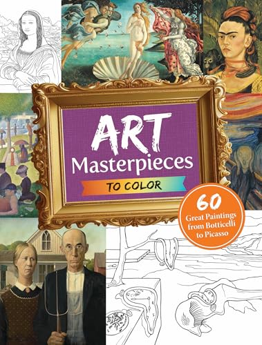 Art Masterpieces to Color: 60 Great Paintings from Botticellli to Picasso