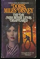 The Day Miss Bessie Lewis Disappeared B000K09GM8 Book Cover