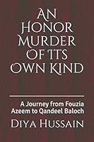 An Honor Murder Of Its Own Kind: A Journey from Fouzia Azeem to Qandeel Baloch 1520242468 Book Cover