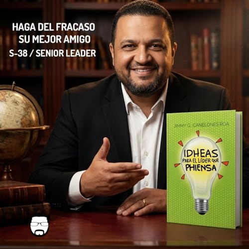 S38 │ Seminario VI│ HAGA DEL FRACASO SU MEJOR AMIGO.