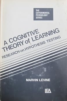 Hardcover A Cognitive Theory of Learning: Research on Hypothesis Testing Book