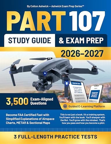 Part 107 Study Guide & Exam Prep: Become FAA Certified Fast with 3,500 ...