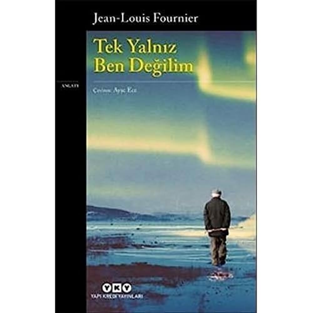 Tek Yalnız Ben Değilim : JeanLouis Fournier, Ayşe Ece: Amazon.com.tr: Kitap