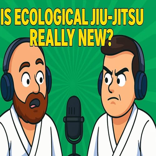 Podcast Episode 97 – Is Ecological Jiu-Jitsu Really New? | BJJ in the UFC & Training Talk