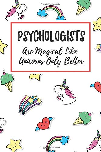 Psychologists Are Magical Like Unicorns Only Better: 6x9" Lined Notebook/Journal Funny Gift Idea For Psychologists, Counselors