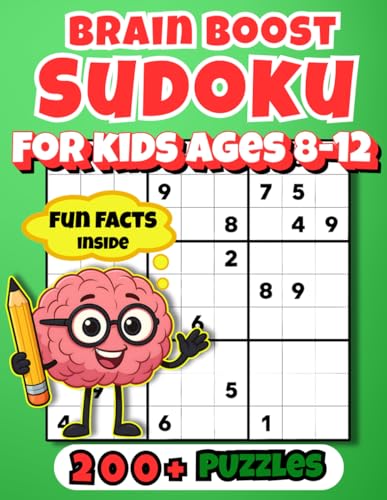 Brain Boost Sudoku For Kids Ages 8-12: Over 200 Puzzles from Easy to Expert-Plus Weird&amp;Wacky Fun Facts! (Brainy Beast Brain Games)