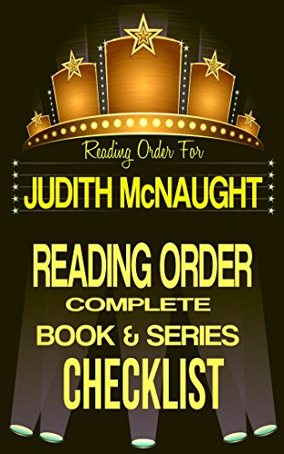 JUDITH McNAUGHT: SERIES READING ORDER & INDIVIDUAL BOOK CHECKLIST: SERIES LIST INCLUDES: ALL STANDALONE NOVELS, SEQUELS, WESTMORELAND, PARADISE & FOSTER ... Authors Reading Order & Checklists 2)