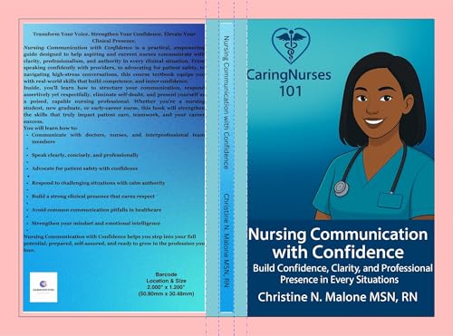 Nursing Communication with Confidence: "Build Confidence, Clarity, and Professional Presence in Every Clinician Situations"