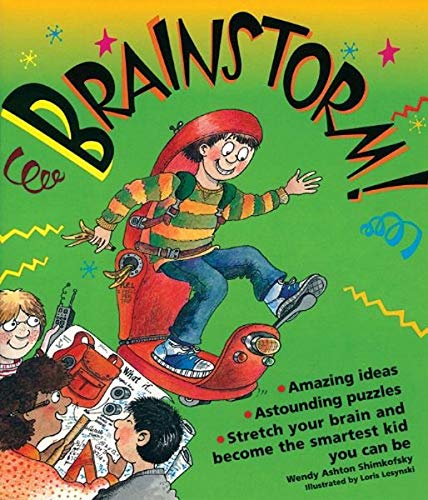 Brainstorm!: Amazing Ideas and Astonishing Puzzles to Stretch Y