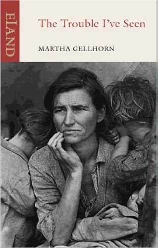 The Trouble I've Seen by Martha Gellhorn (2012) Paperback