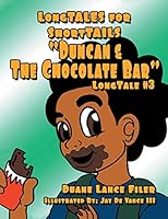 Duncan & the Chocolate Bar: Longtale #3 1503588939 Book Cover