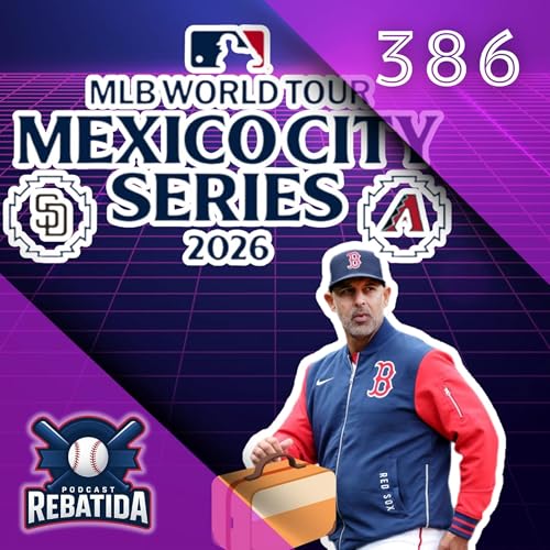 Rebatida Podcast 386 &ndash; Alex Cora demitido, s&eacute;rie no M&eacute;xico e as surpresas do baseball de Abril