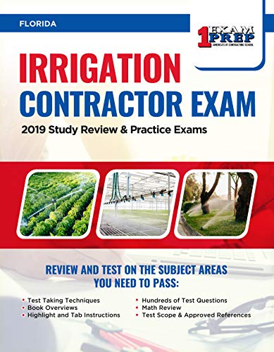 Florida Irrigation Contractor Exam: 2019 Study Review & Practice Exams