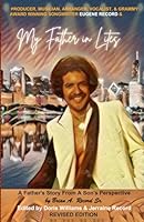 My Father In Lites: Grammy award winning songwriter, Eugene Record. Lead singer, writer and producer for the Chi-Lites. Stars have performed his music like Beyonce', Jay-z, Kanye West & Smokey Robinso 0692483071 Book Cover