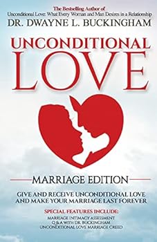 Paperback Unconditional Love Marriage Edition: Give and Receive Unconditional Love and Make Your Marriage Last Forever Book