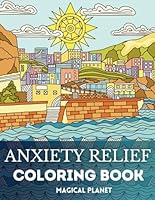 Anxiety Relief Coloring Book: A Mindfulness Coloring Book for Teens and Adults to Calm and Reduce Anxiety with Stress Relieving Nature Art Designs and Mindful Patterns B0B4NRXFKN Book Cover