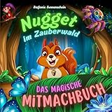  Nugget im Zauberwald: Das magische Mitmachbuch  Entdecke ein fantasievolles Abenteuer  Die perfekte Geschenkidee für Kinder ab zwei Jahren