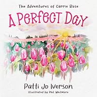 A Perfect Day: The Adventures of Carrie Rose 1736116002 Book Cover