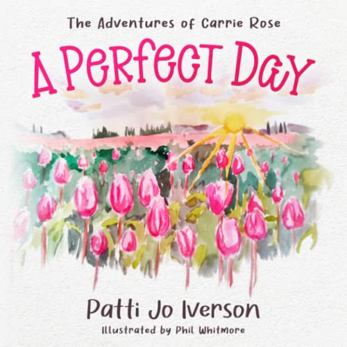 A Perfect Day: The Adventures of Carrie Rose 1736116002 Book Cover