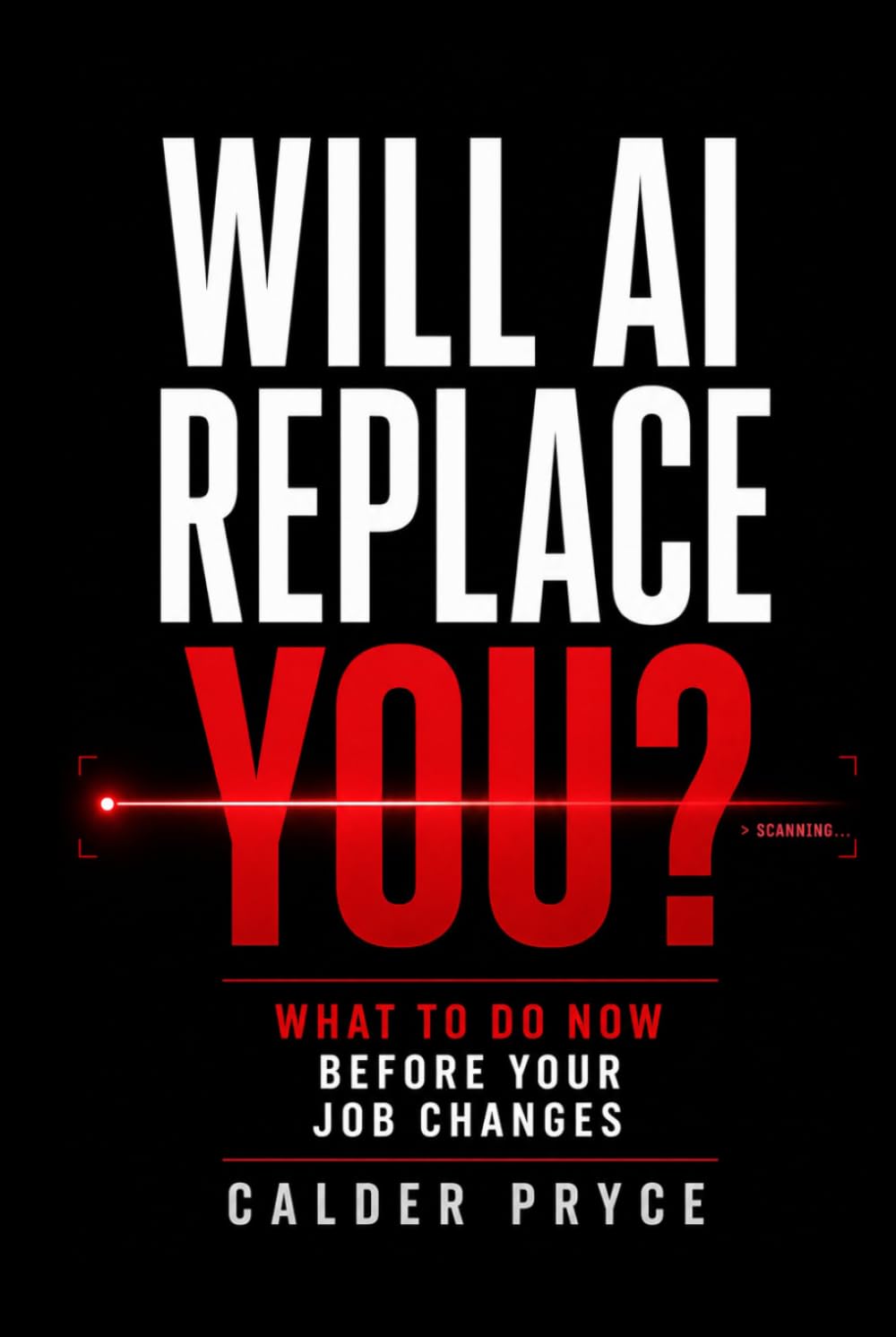 Will AI Replace You?: What to Do Now Before Your Job Changes