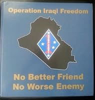 Operation Iraqi Freedom No Better Friend, No Worse Enemy: The First Marine Division B000TT7W9E Book Cover