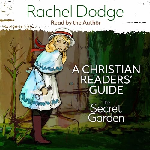 The Secret Garden: A Christian Readers' Guide by Rachel Dodge episode artwork