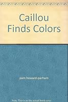 Caillou Finds Colors 1573323136 Book Cover