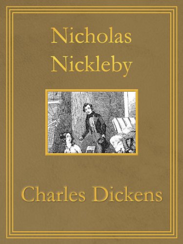 Nicholas Nickleby: Premium Edition (Unabridged, Illustrated, Table of Contents)      Kindle Edition