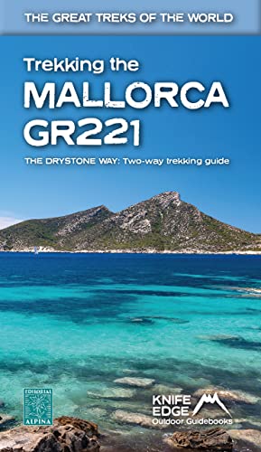 Trekking the Mallorca GR221 (2022: Two-way guidebook with real 1:25k maps: 12 different itineraries) (The Great Treks of the World)