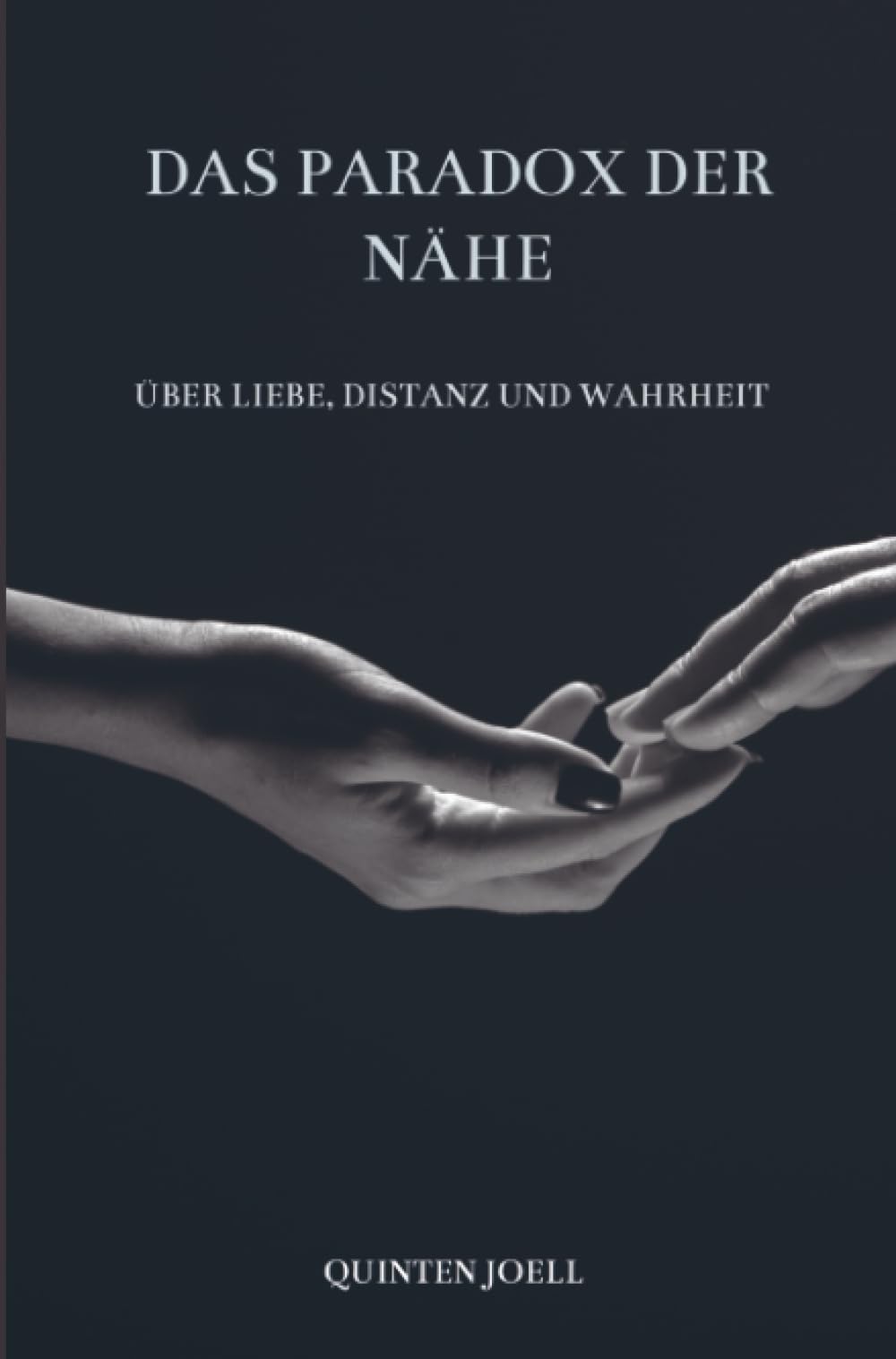 Das Paradox der Nähe: Über Liebe, Distanz und Wahrheit