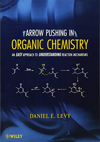 Arrow-Pushing in Organic Chemistry: An Easy Approach to Understanding Reaction Mechanisms
