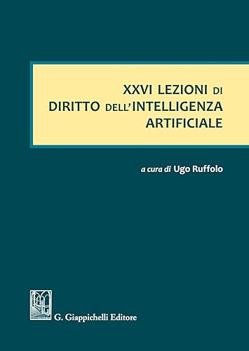XXVI lezioni di diritto dell'intelligenza artificiale