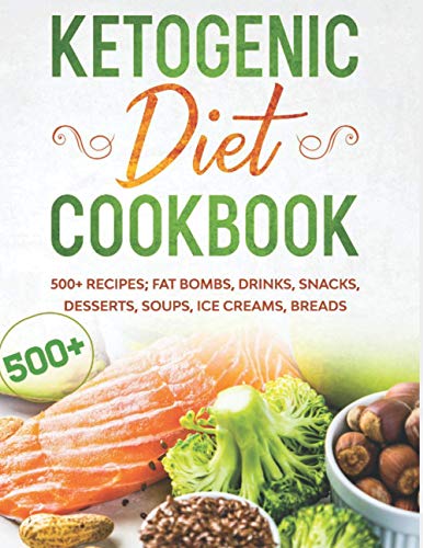 Télécharger KETOGENIC DIET COOKBOOK 500+ RECIPES; FAT BOMBS, DRINKS, SNACKS, DESSERTS, SOUPS, ICE CREAMS, BREADS PDF Ebook En Ligne